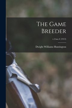 portada The Game Breeder; v.2: no.4 (1913)