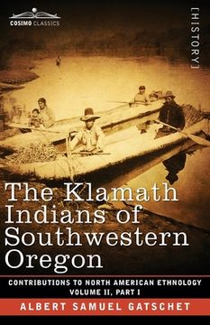 portada The Klamath Indians of Southwestern Oregon: Volume II, Part I (in English)