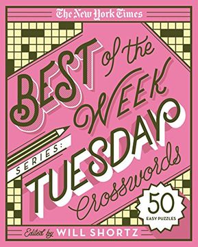 portada The New York Times Best of the Week Series: Tuesday Crosswords: 50 Easy Puzzles (The New York Times Crossword Puzzles)