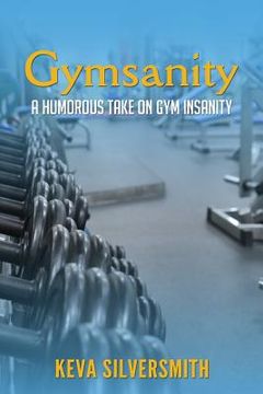 portada Gymsanity: A humorous take on gym insanity (in English)