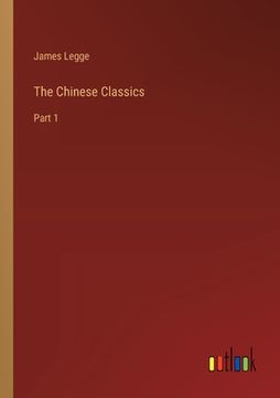 portada The Chinese Classics: Part 1 (en Inglés)