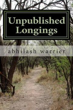 portada Unpublished Longings: Unpublished for a long time after my first collection of verses, these poems are ready now. They reflect life in Mumba