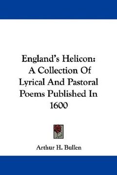 portada england's helicon: a collection of lyrical and pastoral poems published in 1600 (en Inglés)