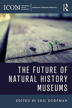 portada The Future of Natural History Museums (ICOM Advances in Museum Research)