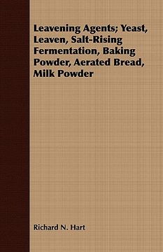 portada leavening agents; yeast, leaven, salt-rising fermentation, baking powder, aerated bread, milk powder (in English)