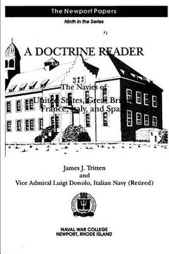 portada A Doctrine Reader: The Navies of United States, Great Britain, France, Italy, and Spain: Naval War College Newport Papers 9