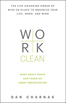 portada Work Clean: The Life-Changing Power of Mise-En-Place to Organize Your Life, Work, and Mind (en Inglés)