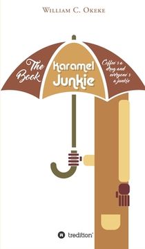 portada The Book Karamel Junkie: coffee's a drug and everyone's a junkie