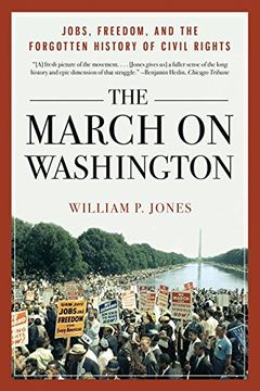 portada The March on Washington: Jobs, Freedom, and the Forgotten History of Civil Rights