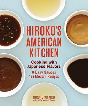 portada hiroko`s american kitchen: cooking with japanese flavors (en Inglés)