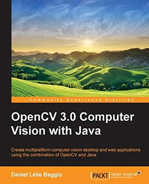 portada Opencv 3. 0 Computer Vision With Java: Create Multiplatform Computer Vision Desktop and web Applications Using the Combination of Opencv and Java (en Inglés)