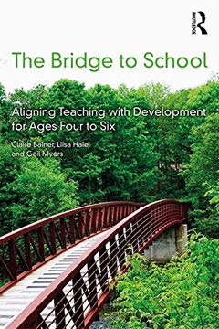 portada The Bridge to School: Aligning Teaching with Development for Ages Four to Six