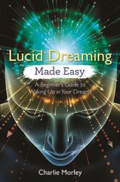 portada Lucid Dreaming Made Easy: A Beginner's Guide to Waking up in Your Dreams (en Inglés)