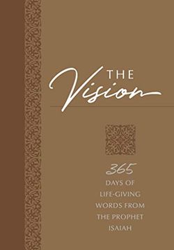 portada The Vision: 365 Days of Life-Giving Words From the Prophet Isaiah (The Passion Translation) (en Inglés)