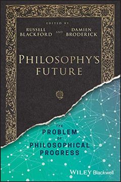 portada Philosophy's Future: The Problem of Philosophical Progress (en Inglés)