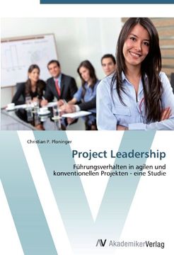 portada Project Leadership: Führungsverhalten in agilen und konventionellen Projekten - eine Studie