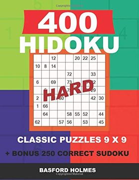 portada 400 Hidoku Hard Classic Puzzles 9 x 9 + Bonus 250 Correct Sudoku: Holmes is a Perfectly Compiled Sudoku Book. Hard Puzzle Levels. Format 8. 5 '' x 11 '' (Hidoku Classic Puzzles 9 x 9) (en Inglés)