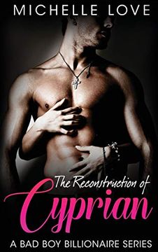 portada The Reconstruction of Cyprian: A bad boy Billionaire Romance 