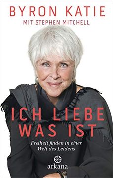 portada Ich Liebe, was Ist: Freiheit Finden in Einer Welt des Leidens (in German)