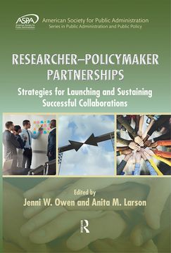 portada Researcher-Policymaker Partnerships: Strategies for Launching and Sustaining Successful Collaborations (Aspa Series in Public Administration and Public Policy) (en Inglés)