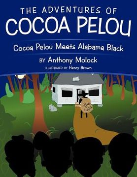portada the adventures of cocoa pelou: cocoa pelou meets alabama black (en Inglés)