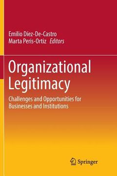 portada Organizational Legitimacy: Challenges and Opportunities for Businesses and Institutions