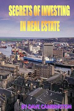 portada Secrets Of Investing In Real Estate (en Inglés)