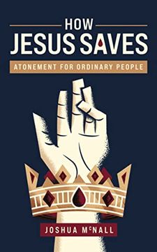 portada How Jesus Saves: Atonement for Ordinary People (en Inglés)