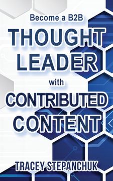 portada Become a B2B Thought Leader with Contributed Content