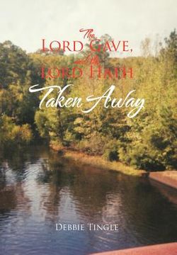 portada the lord gave, and the lord hath taken away (en Inglés)