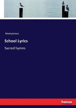 portada School Lyrics: Sacred hymns (in English)