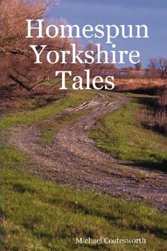 portada homespun yorkshire tales (en Inglés)