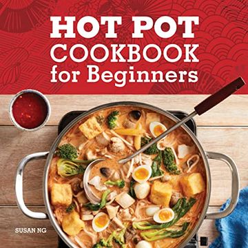 portada Hot pot Cookbook for Beginners: Flavorful One-Pot Meals From China, Japan, Korea, Vietnam, and More (en Inglés)