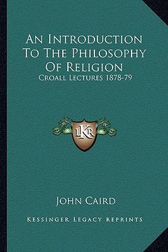 portada an introduction to the philosophy of religion: croall lectures 1878-79 (en Inglés)