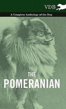 portada the pomeranian - a complete anthology of the dog (in English)