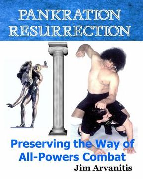 portada Pankration Resurrection: Preserving the Way of All-Powers Combat (en Inglés)