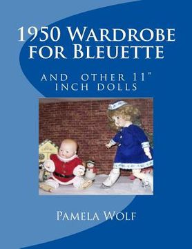 portada 1950 Wardrobe for Bleuette: and other 11" dolls (en Inglés)