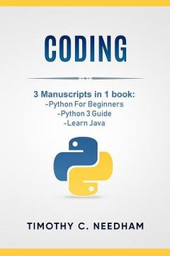 portada Coding: 3 Manuscripts in 1 book: - Python For Beginners - Python 3 Guide - Learn Java (en Inglés)