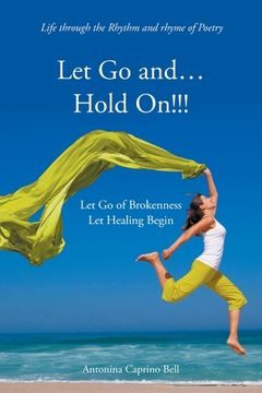 portada Let Go and... Hold On!!!: Let Go of Brokenness Let Healing Begin (en Inglés)