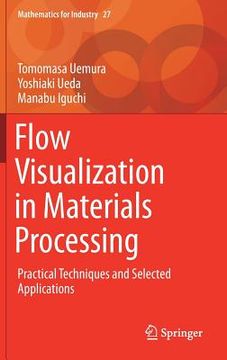 portada Flow Visualization in Materials Processing: Practical Techniques and Selected Applications (en Inglés)
