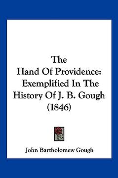 portada the hand of providence: exemplified in the history of j. b. gough (1846) (en Inglés)