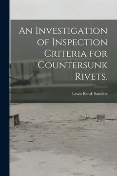 portada An Investigation of Inspection Criteria for Countersunk Rivets. (en Inglés)