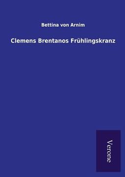 portada Clemens Brentanos Frühlingskranz (in German)