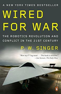 portada Wired for War: The Robotics Revolution and Conflict in the 21St Century (en Inglés)