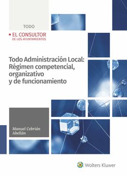 portada Todo Administración Local: Régimen Competencial, Organizativo y de Funcionamiento de las Entidades Locales