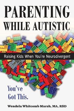 portada Parenting While Autistic: Raising Kids When You're Neurodivergent (Adulting While Autistic, 4) (en Inglés)