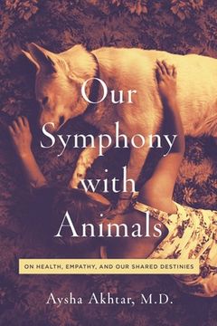 portada Our Symphony with Animals: On Health, Empathy, and Our Shared Destinies