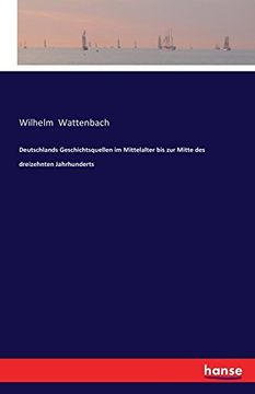 portada Deutschlands Geschichtsquellen Im Mittelalter Bis Zur Mitte Des Dreizehnten Jahrhunderts (German Edition)