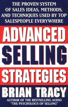 portada Advanced Selling Strategies: The Proven System of Sales Ideas, Methods and Techniques Used by top Salespeople Everywhere (in English)