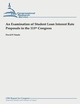 portada An Examination of Student Loan Interest Rate Proposals in the 113th Congress (in English)
